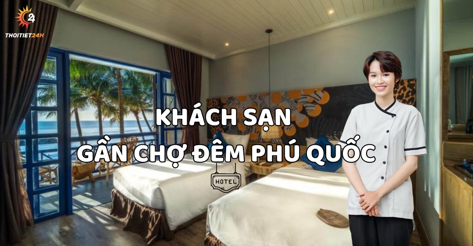  Khách sạn gần chợ đêm Phú Quốc 